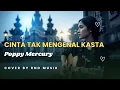CINTA TAK MENGENAL KASTA - POPPY MERCURY || Slow Rock Cover RnD Musik