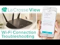 La Crosse View - Wi-Fi Connection Troubleshooting