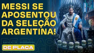 MESSI SE DESPEDE DA SELEÇÃO; REFORÇOS DO FLAMENGO; JANELA EUROPEIA FECHA HOJE | De Placa 01/09/26