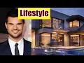 Taylor Lautner Income House Cars Luxurious Lifestyle Net Worth