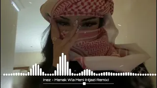 Download Inez - Menak Wla Meni (Hijazi Remix) | New Music 2023 🎶 | Arabic Music MP3