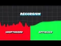 Take the Best Out of Recursions THIS Way