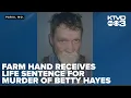 Lyle Miller receives life four additional years in murder of Betty Hayes