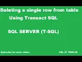 How to Delete a single row in Sql Server Database Table using Transact SQL