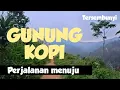 Perjalanan ke GUNUNG KOPI Tersembunyi Jawa Barat ! jalan ke curug cibaliung curug kembar hordeng