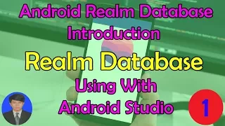 Android Realm Database Tutorial Introduction Realm Database In Android Studio