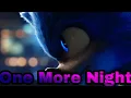 Download Lagu Sonic Movie「AMV」- One More Night [Maroon 5]
