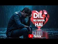 Download Lagu Dil Ro Raha Hai | Heart Touching Sad Bollywood Song | Hindi Sad Song 2025