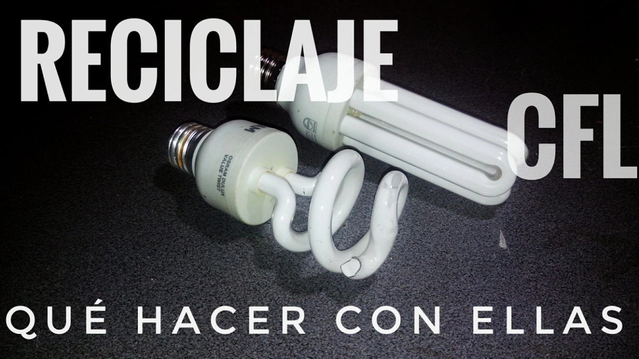 Reciclado de Lámparas Ahorradoras o Fluorescentes Compactas