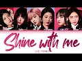 Download Lagu IVE (아이브) – Shine With Me Lyrics (Color Coded Han/Rom/Eng)