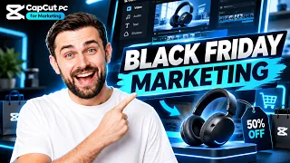 Create Black Friday Marketing Ads with an AI Ad Generator | CapCut PC