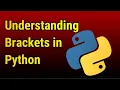 Understanding Brackets in Python