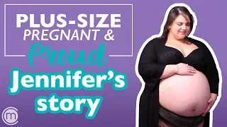 Plus-Size and Pregnant Jennifer s Story