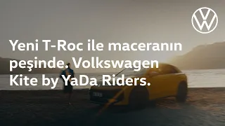 Yeni T-Roc ile maceranın peşinde. Volkswagen Kite by YaDa Riders.