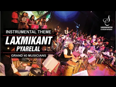 Download MP3 INSTRUMENTAL THEME MUSIC | LAXMIKANT PYARELAL | 40 MUSICIANS | SIDDHARTH ENTERTAINERS