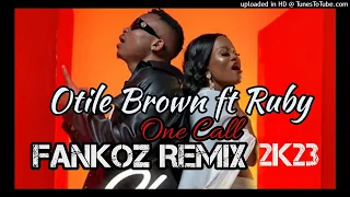 otile brown ft ruby one call fankoz remix 2k23