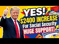 YES 2400 INCREASE For Social Security Beneficiaries SSA SSI SSDI Payments