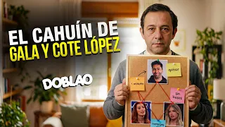 El Cahuín de Gala y Cote Lopéz | #DOBLAO