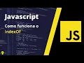 Como funciona o indexOf do Javascript