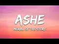 Ashe - Moral Of The Story (Lyrics)