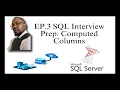 EP 3 SQL Interview Prep Computed Columns