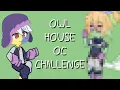 Owl House OC Challenge Since The Show Just Ended Read Desc