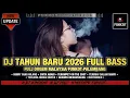 Lagu DJ TAHUN BARU 2026 FULL BASS || FULL DUGEM MALAYSIA || Dj iyas