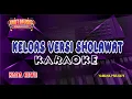 Download Lagu KELOAS VERSI SHOLAWAT KARAOKE (NADA CEWE)
