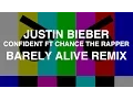 Justin Bieber - Confident ft Chance The Rapper Barely Alive Remix