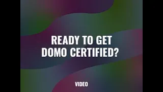 Learn About Domo Certification How to Help Your Team Be Self-Sufficient in Domo
