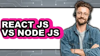 React JS vs Node JS - Which Is Better