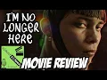 I m No Longer Here - Movie Review Ya no Estoy Aqui