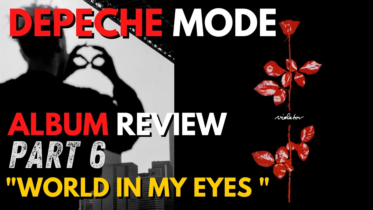 Depeche Mode: Violator Album Review Part 6  - World In My Eyes