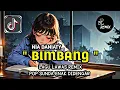 Lagu DJ BIMBANG - NIA DANIATY REMIX POP SUNDA TERBARU | LAGU VIRAL TIKTOK MENGKANE ENAK DIDENGAR