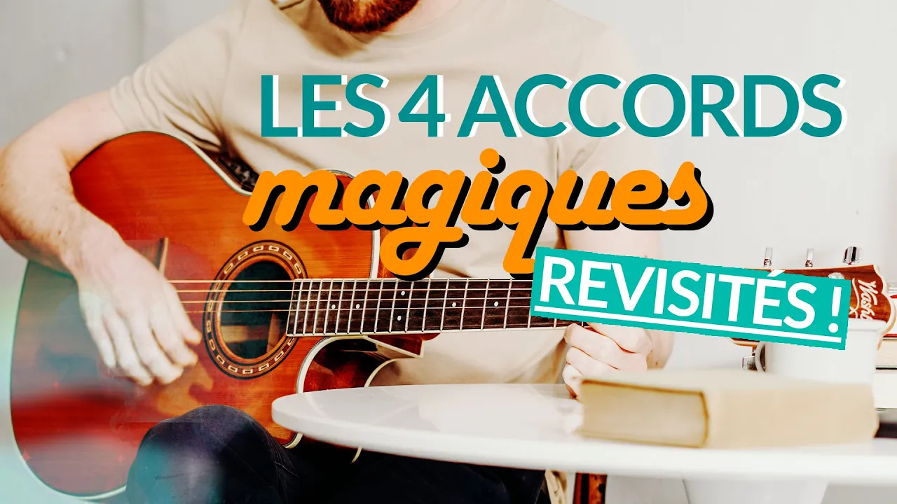 Les 4 ACCORDS MAGIQUES revisités FACILES À JOUER - tuto guitare débutant