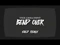 The Greatest Bend Over (SHLD Remix)