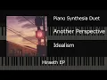 Lagu Idealism - Another Perspective (Synthesia piano duet)