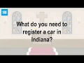 What do you need to register a car in Indiana