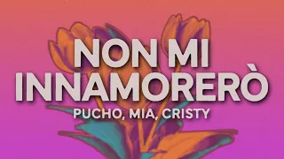 Pucho, Mia, Cristy - NON MI INNAMORERÒ (Testo/Lyrics)