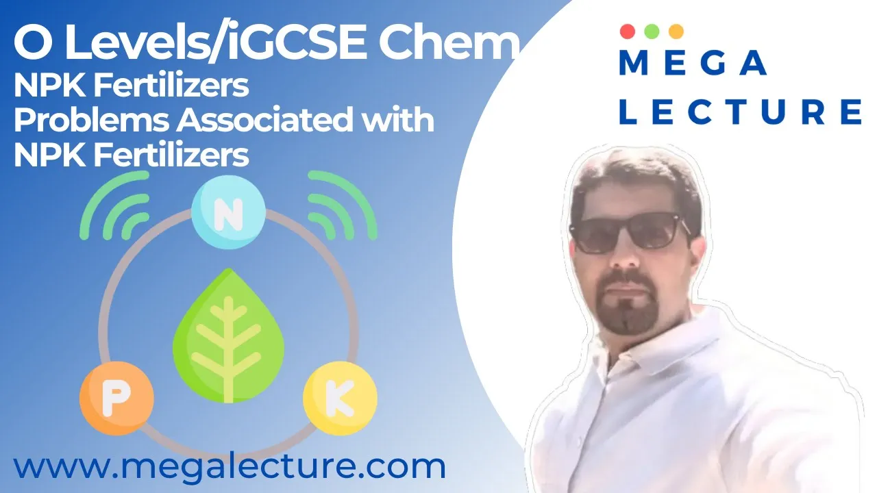 31 August 2021 - O Levels - iGCSE CHEM - NPK Fertilizers - Problems Associated With NPK Fertilizers