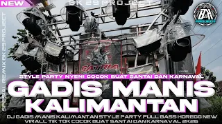 dj gadis manis kalimantan style party full bass horeg cocok buat karnaval 2k26 bk 29 project
