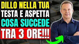 Dillo nella tua testa per un po' e aspetta cosa succede! -Joe Dispenza