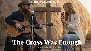 chris stapleton u0026 celine dion the cross was enough new country gospel song tribute 2026 