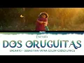 'Dos Oruguitas' - Sebastián Yatra Lyrics with English Translation from Encanto