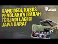 Lagu Kang Dedi, Kasus Penolakan Ibadah Terjadi Lagi di Jawa Barat