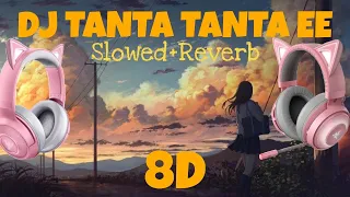 Download DJ TANTA TANTA EE   Slowed+Reverb 8D Viral tiktok 2022 MP3