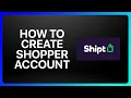How To Create A Shipt Shopper Account Tutorial