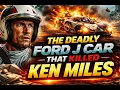 The Deadly Ford J Car That Killed Racing Legend Ken Miles