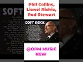 Download Lagu Phil Collins, Lionel Richie, Rod Stewart, Michael Bolton, Dan Byrd // SOFT ROCK HITS 80S 90S