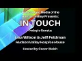 In Touch - Lisa Wilson Jeff Feldman from the Hudson Valley Hospice House